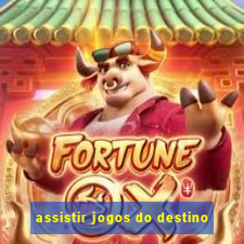 assistir jogos do destino